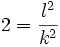 2 = \frac{l^2}{k^2} \,