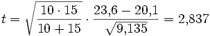 t = \sqrt{\frac{10 \cdot 15}{10+15}} \cdot \frac{23{,}6-20{,}1}{\sqrt{9{,}135}} = 2{,}837