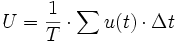 U = \frac{1}{ T} \cdot \sum u(t) \cdot \Delta t