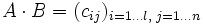 A \cdot B = (c_{ij})_{i=1\ldots l,\;j=1\ldots n}