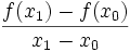  \frac {f(x_1)-f(x_0)} {x_1-x_0}