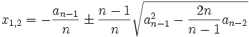 x_{1,2}=-\frac{a_{n-1}}{n} \pm \frac{n-1}{n}\sqrt{a^2_{n-1} - \frac{2n}{n-1}a_{n-2}}