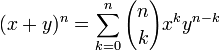 (x+y)^n=\sum_{k=0}^n{n\choose k}x^ky^{n-k}
