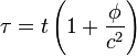 \tau = t \left(1 + \frac{\phi}{c^2}\right)
