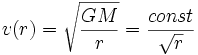 v(r) = \sqrt{\frac{G M}{r}} = \frac{const}{\sqrt{r}} 