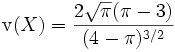 \operatorname{v}(X)=\frac{2\sqrt{\pi}(\pi - 3)}{(4-\pi)^{3/2}}