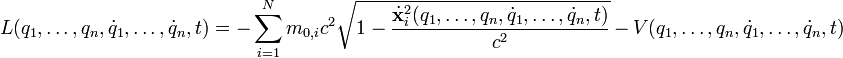 L(q_{1},\ldots,q_{n},\dot{q}_{1},\ldots,\dot{q}_{n},t)=-\sum_{i=1}^{N}m_{0,i}c^{2}\sqrt{1-\frac{\dot{\mathbf{x}}_{i}^{2}(q_{1},\ldots,q_{n},\dot{q}_{1},\ldots,\dot{q}_{n},t)}{c^{2}}}\,-\, V(q_{1},\ldots,q_{n},\dot{q}_{1},\ldots,\dot{q}_{n},t)