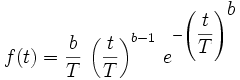 f(t)=\frac{b}{T} \, \left(\frac{t}{T}\right)^{b-1} \, e^{-\left(\displaystyle\frac{t}{T}\right)^{\displaystyle b}}
