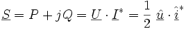 \underline S = P + jQ = \underline U \cdot \underline I^* =\frac{1}{2}\ \underline {\hat u} \cdot \underline {\hat i}^*