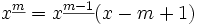 x^{\underline{m}} = x^{\underline{m-1}}(x-m+1)