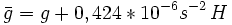 \bar g=g+0,424*10^{-6}s^{-2}\,H