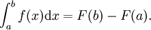 \int_{a}^{b}f(x){\rm d}x=F(b)-F(a).
