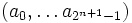 (a_0,\ldots a_{2^{n+1}-1})
