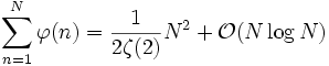 \sum_{n=1}^N \varphi(n) = \frac{1}{2 \zeta(2)} N^2 + \mathcal{O}(N \log N)