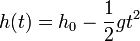 h(t) = h_0-\frac{1}{2}gt^2