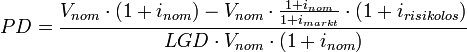 PD = \frac {V_{nom} \cdot (1+i_{nom}) - V_{nom} \cdot \frac {1+i_{nom}}{1+i_{markt}} \cdot (1+i_{risikolos})}{LGD \cdot V_{nom} \cdot (1+i_{nom})}