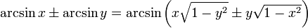 \arcsin x \pm \arcsin y = \arcsin\left(x\sqrt{1-y^2}\pm y\sqrt{1-x^2}\right)