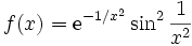 f(x)=\mathrm e^{-1/x^2}\sin^2\frac1{x^2}