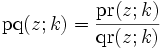 \operatorname{pq}(z;k)=\frac{\operatorname{pr}(z;k)}{\operatorname{qr}(z;k)}
