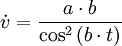 \dot v  = \frac{{a \cdot b}}{{\cos ^2 \left( {b \cdot t} \right)}}
