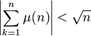 \left| \sum_{k=1}^n \mu(n)\right| &amp;amp;lt; \sqrt{n}