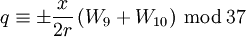  q \equiv \pm \frac{x}{2r}\left(W_9 + W_{10} \right)\,\bmod\,37