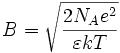 B = \sqrt{\frac{2N_A e^2}{\varepsilon kT}}
