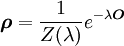 \boldsymbol{\rho}=\frac{1}{Z(\lambda)}e^{-\lambda\boldsymbol{O}}