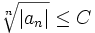 \sqrt[n]{|a_{n}|}\le C