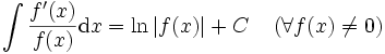  \int \frac{f'(x)}{f(x)} \mathrm{d}x = \ln|f(x)| + C \quad \left( \forall f(x) \neq 0 \right)