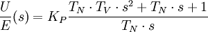\frac U{E}{(s)}=K_P\frac{T_N\cdot T_V\cdot s^2+T_N\cdot s+1}{T_N\cdot s} 