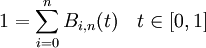  1 = \sum_{i=0}^n B_{i,n}(t) \ \ \ t \in [0,1]