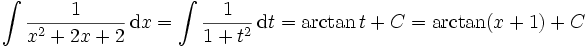 \int \frac{1}{x^2+2x+2}\,\mathrm{d}x = \int \frac{1}{1+t^2}\,\mathrm{d}t = \arctan t + C = \arctan(x+1) + C