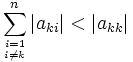 \sum_{i=1 \atop i\ne k}^n|a_{ki}|&amp;lt;|a_{kk}|