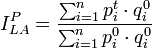 I_{LA}^P=\frac{\sum_{i=1}^n p_i^t \cdot q_i^0}{\sum_{i=1}^n p_i^0 \cdot q_i^0}