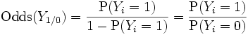 \mathrm{Odds}(Y_{1/0})=\frac{\mathrm{P}(Y_i=1)}{1-\mathrm{P}(Y_i=1)}=\frac{\mathrm{P}(Y_i=1)}{\mathrm{P}(Y_i=0)}