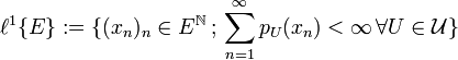 \ell^1\{E\} := \{ (x_n)_n \in E^{\mathbb N}\,;\,\sum_{n=1}^\infty p_U(x_n) &amp;lt; \infty\,\forall U\in {\mathcal U}\}