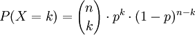  P(X=k)= {n \choose k} \cdot p^k\cdot (1-p)^{n-k} 