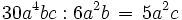 30 a^4 b c : 6 a^2 b \, = \, 5 a^2 c