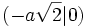 (-a \sqrt{2}|0)