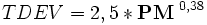 TDEV = 2,5 * \mathbf{PM}\;^ {0,38} 