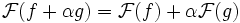 \mathcal F(f+\alpha g)=\mathcal F(f)+\alpha\mathcal F(g)