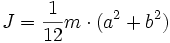 J = {1 \over 12} m \cdot (a^2 + b^2)