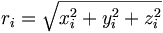 r_i=\sqrt{x_i^2+y_i^2+z_i^2}