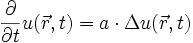 \frac{\partial}{\partial t} u(\vec r,t) =a\cdot\Delta u(\vec{r},t)