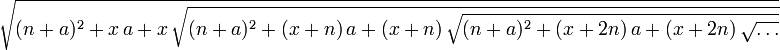 \sqrt{(n+a)^2 + x\,a + x\,\sqrt{(n+a)^2 + (x+n)\,a + (x+n)\,\sqrt{(n+a)^2 + (x+2n)\,a + (x+2n)\,\sqrt{\dots}}}}