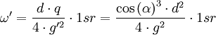 \omega' = \frac{d\cdot q}{4\cdot g'^2}\cdot 1sr = \frac{\cos \left(\alpha \right)^3\cdot d^2}{4\cdot g^2} \cdot 1sr