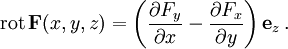 \mathbf{\operatorname{rot}}\,\mathbf F(x,y,z) = 
\left (\frac{\partial F_y}{\partial x} - \frac{\partial F_x}{\partial y}\right )\mathbf e_z
\,.