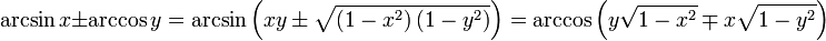 \arcsin x \pm \arccos y = \arcsin \left(xy\pm \sqrt{\left(1-x^2\right)\left(1-y^2\right)}\right) = \arccos \left(y\sqrt{1-x^2}\mp x \sqrt{1-y^2}\right)