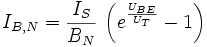 I_{B,N} = \frac{I_S}{B_N}\, \left( e^\frac{U_{BE}}{U_T} - 1 \right)